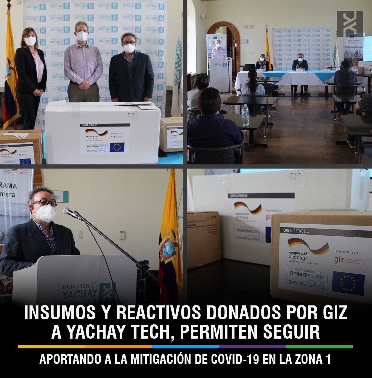 SUPPLIES AND REAGENTS DONATED BY GIZ ECUADOR TO YACHAY UNIVERSITY ALLOW IT TO CONTINUE CONTRIBUTING TO THE MITIGATION OF COVID-19 IN ZONE 1